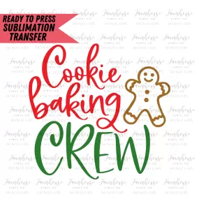 Cookie Baking Crew Ready To Press Sublimation Transfer